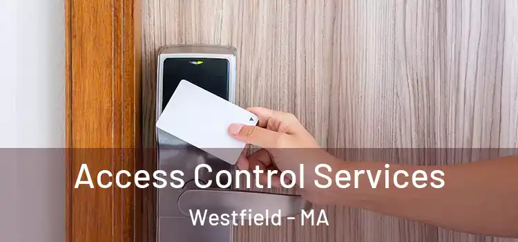 Access Control Services Westfield - MA