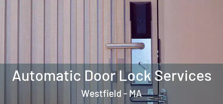 Automatic Door Lock Services Westfield - MA