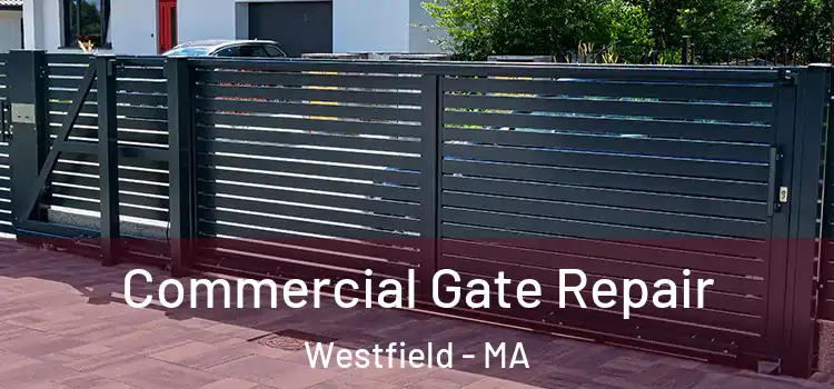 Commercial Gate Repair Westfield - MA