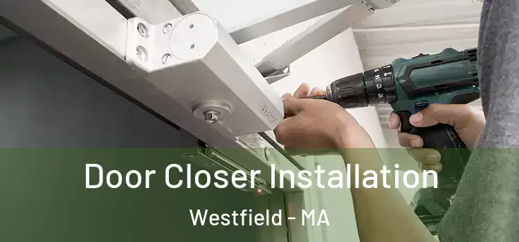 Door Closer Installation Westfield - MA