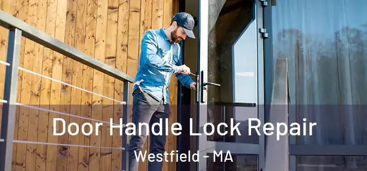 Door Handle Lock Repair Westfield - MA