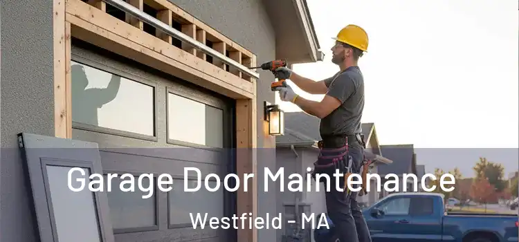 Garage Door Maintenance Westfield - MA