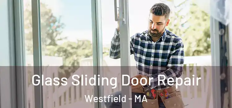 Glass Sliding Door Repair Westfield - MA