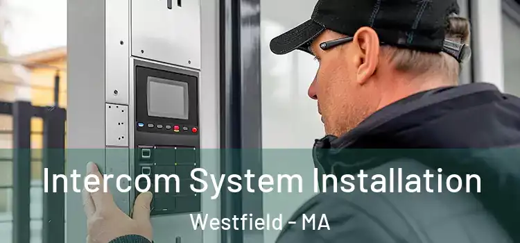  Intercom System Installation Westfield - MA
