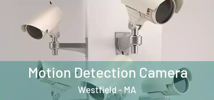  Motion Detection Camera Westfield - MA