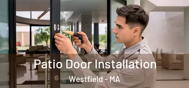 Patio Door Installation Westfield - MA