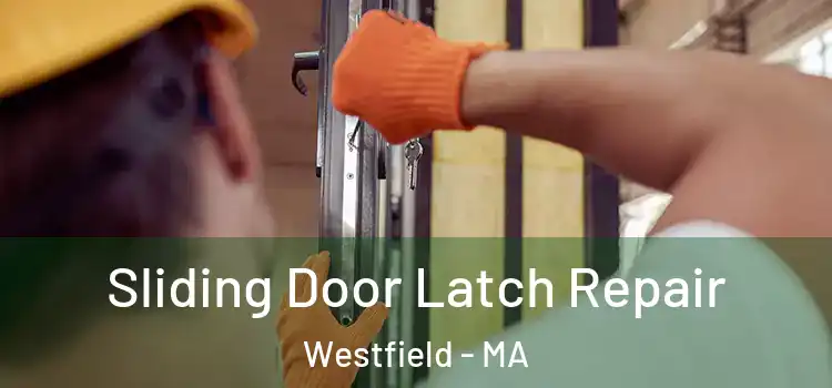 Sliding Door Latch Repair Westfield - MA