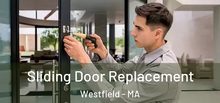 Sliding Door Replacement Westfield - MA